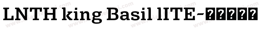 LNTH king Basil lITE字体转换